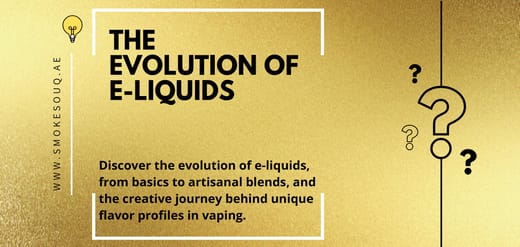 The Evolution of E-Liquids: From Basic Flavors to Artisanal Blends