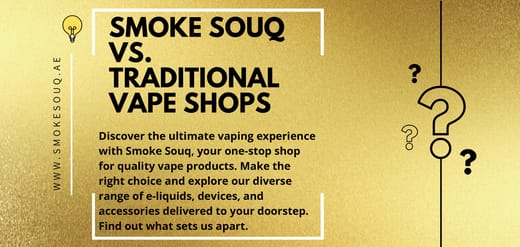 Smoke Souq vs. Traditional Vape Shops