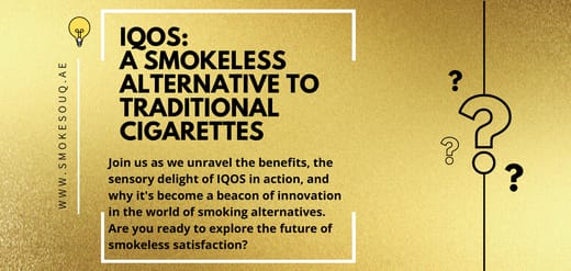 IQOS: A Smokeless Alternative to Traditional Cigarettes